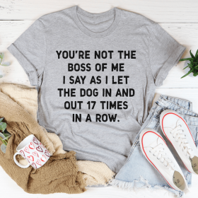 You're Not The Boss Of Me Dog T-Shirt (Color: Athletic Heather, size: Xl)